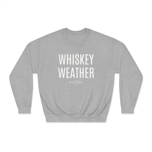 Boss Molly Unisex Whiskey Weather Sweatshirt | Cozy Crewneck for Fall, Gift for Whiskey Lovers, Casual Wear, Autumn Vibes, Men’s & Women’s Apparel